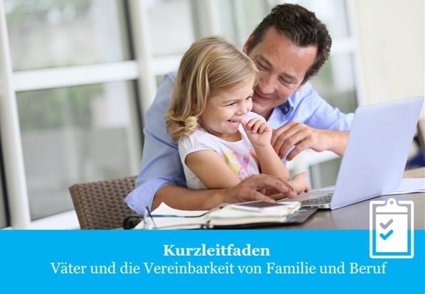 Väter und die Vereinbarkeit von Familie und Beruf  -  neuer Kurzleitfaden der Servicestelle Familienpakt Bayern