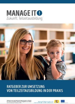 Manage it! Zukunft.Teilzeitausbildung – Ratgeber zur Umsetzung von Teilzeitausbildung in der Praxis